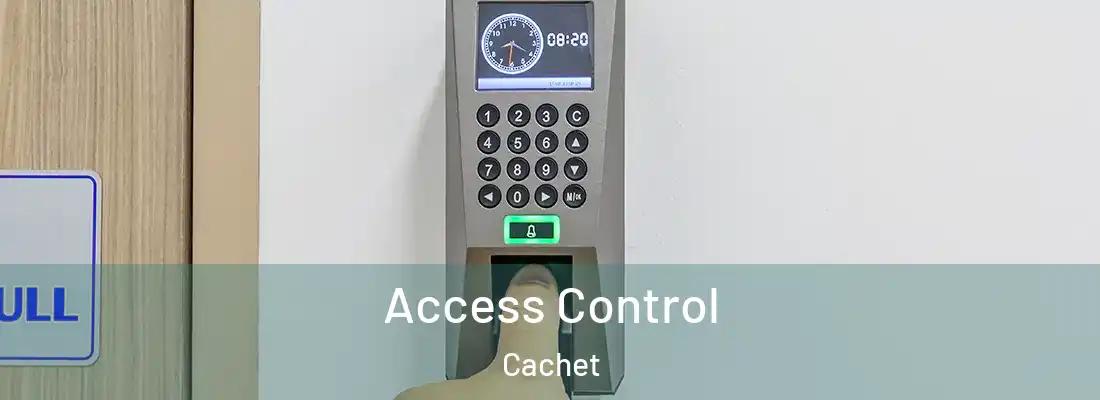 Access Control Cachet