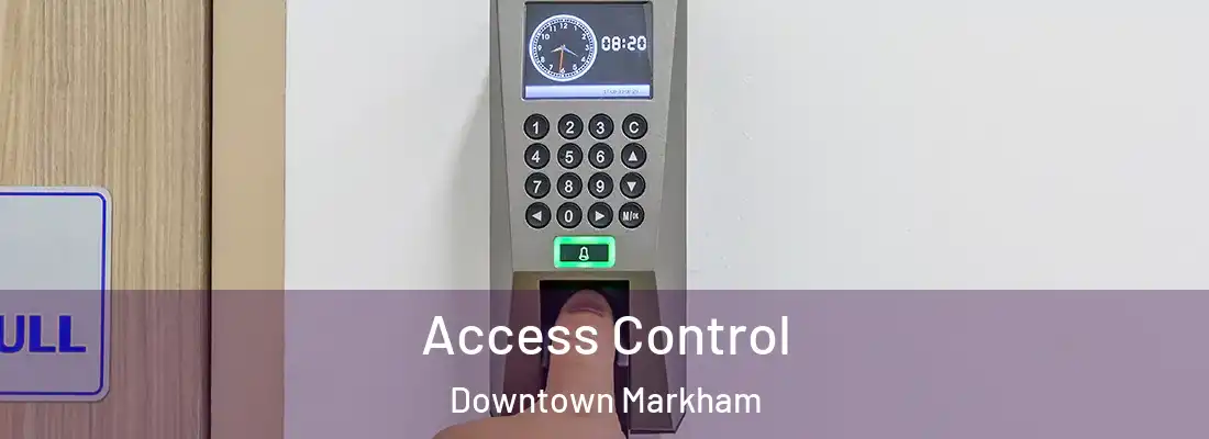 Access Control Downtown Markham