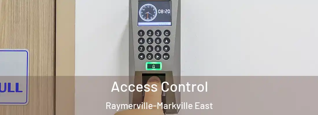Access Control Raymerville-Markville East