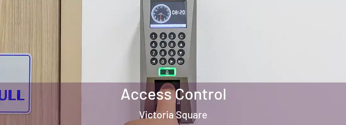 Access Control Victoria Square