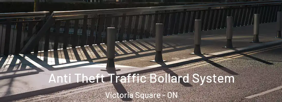  Anti Theft Traffic Bollard System Victoria Square - ON