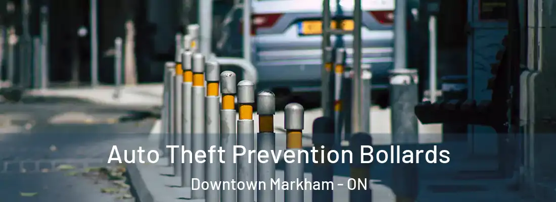  Auto Theft Prevention Bollards Downtown Markham - ON