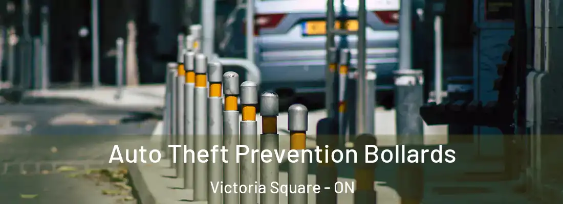  Auto Theft Prevention Bollards Victoria Square - ON