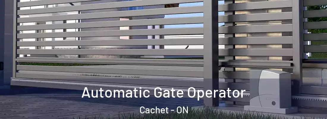  Automatic Gate Operator Cachet - ON