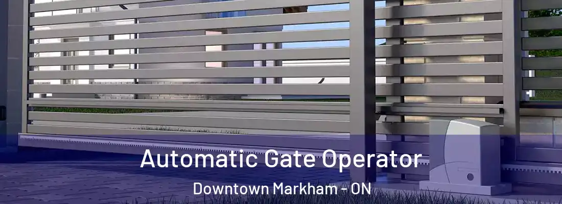  Automatic Gate Operator Downtown Markham - ON