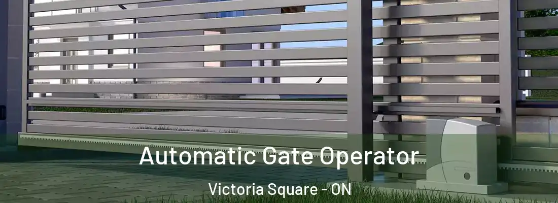  Automatic Gate Operator Victoria Square - ON