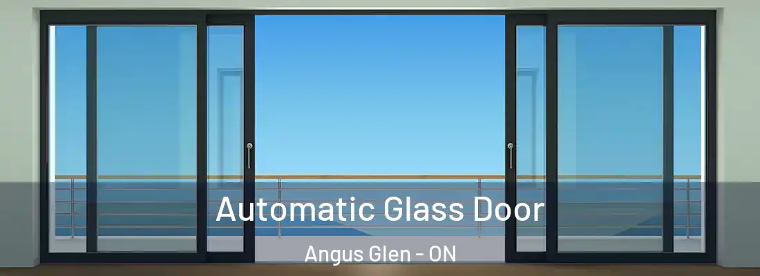  Automatic Glass Door Angus Glen - ON