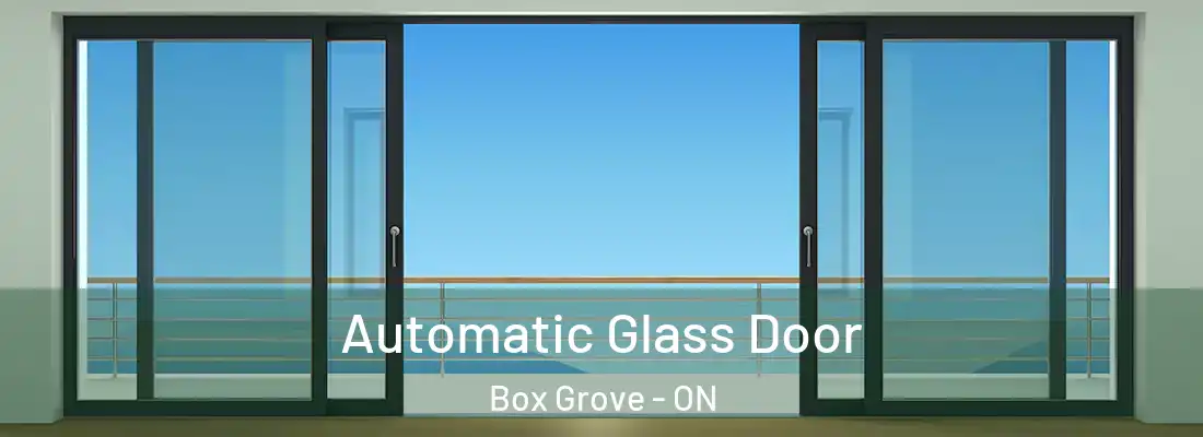  Automatic Glass Door Box Grove - ON