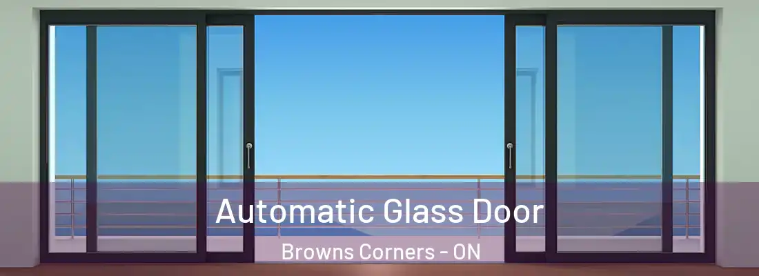  Automatic Glass Door Browns Corners - ON