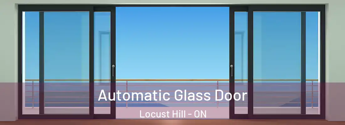  Automatic Glass Door Locust Hill - ON