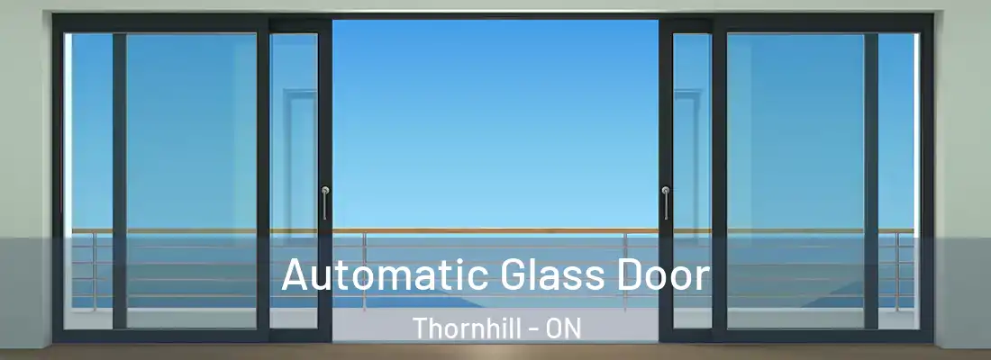  Automatic Glass Door Thornhill - ON