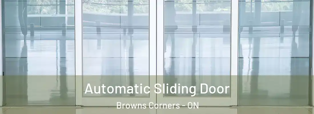  Automatic Sliding Door Browns Corners - ON