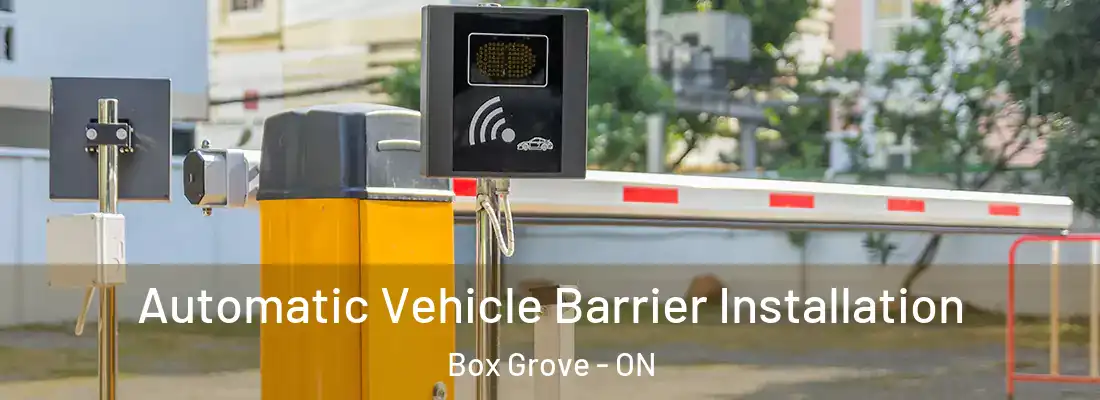  Automatic Vehicle Barrier Installation Box Grove - ON