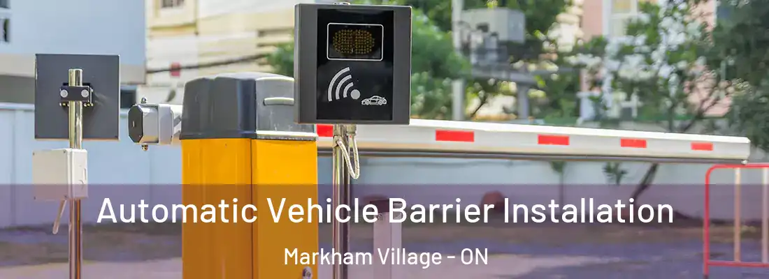  Automatic Vehicle Barrier Installation Markham Village - ON