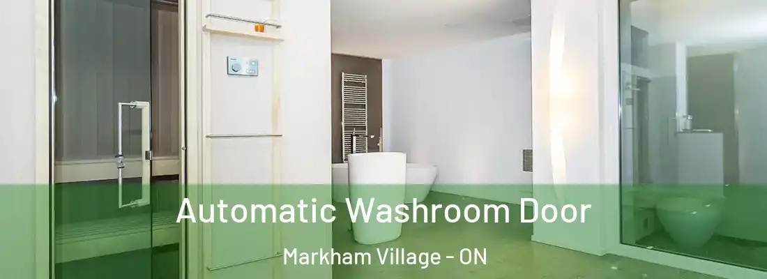  Automatic Washroom Door Markham Village - ON