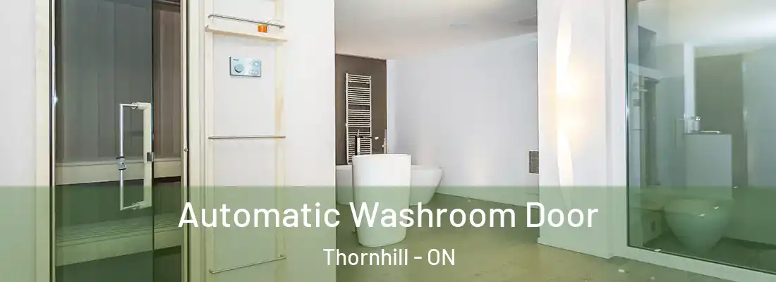 Automatic Washroom Door Thornhill - ON