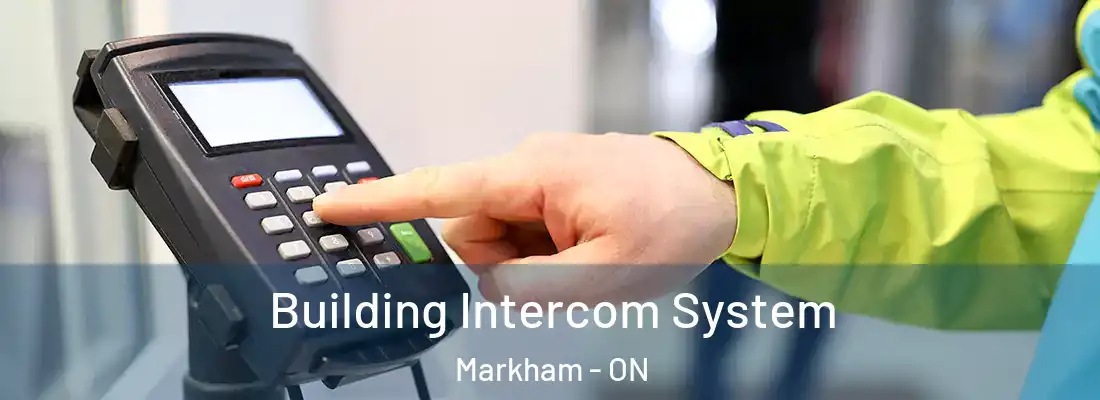  Building Intercom System Markham - ON