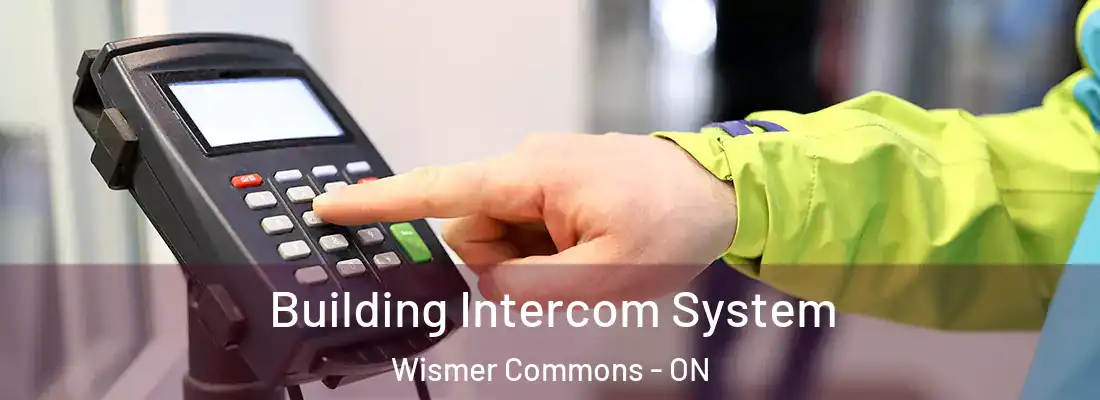  Building Intercom System Wismer Commons - ON