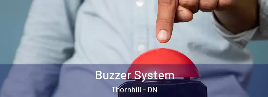  Buzzer System Thornhill - ON
