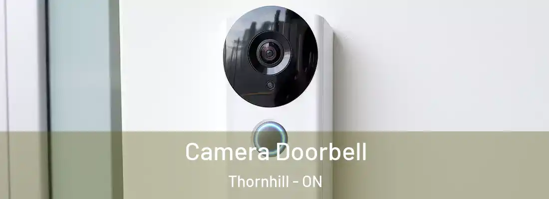  Camera Doorbell Thornhill - ON