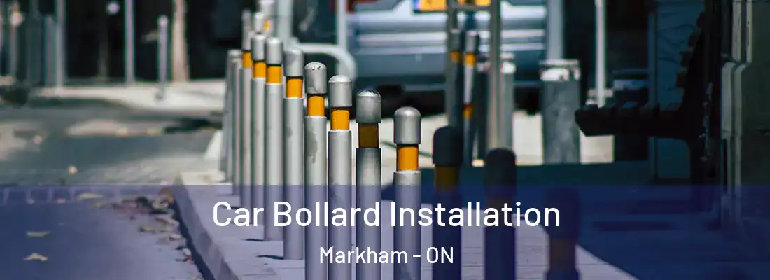  Car Bollard Installation Markham - ON