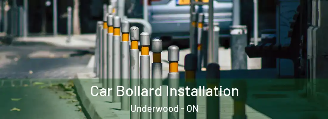  Car Bollard Installation Underwood - ON