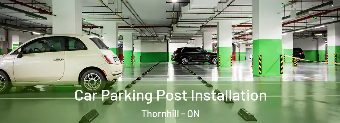  Car Parking Post Installation Thornhill - ON