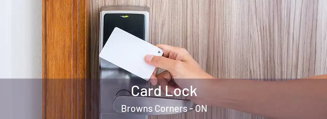  Card Lock Browns Corners - ON