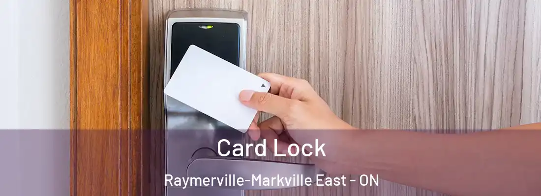  Card Lock Raymerville-Markville East - ON