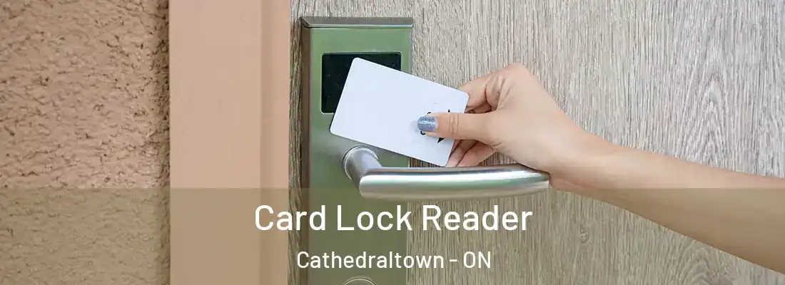  Card Lock Reader Cathedraltown - ON