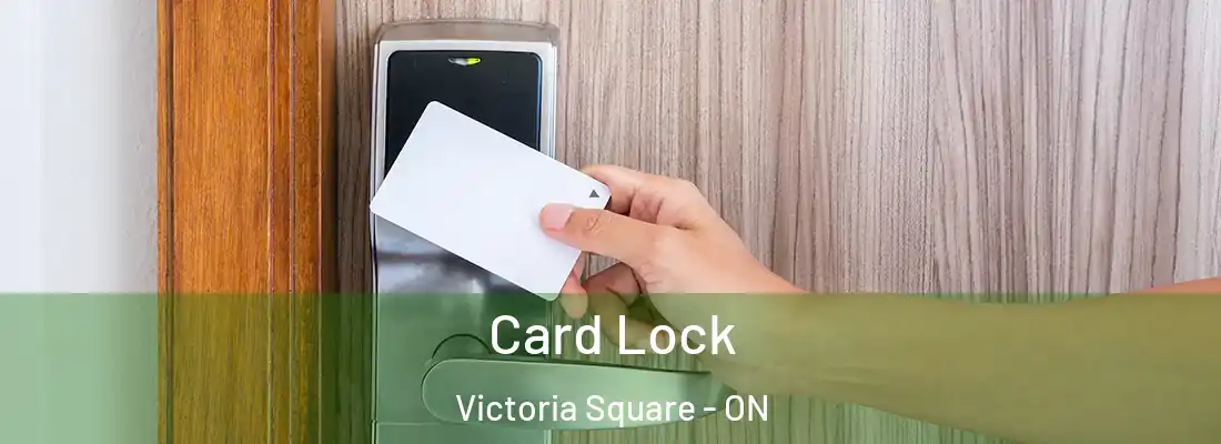 Card Lock Victoria Square - ON