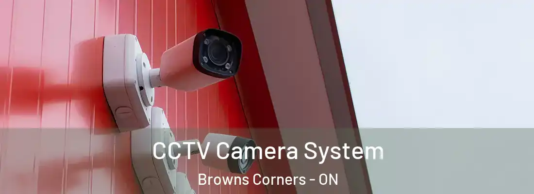  CCTV Camera System Browns Corners - ON