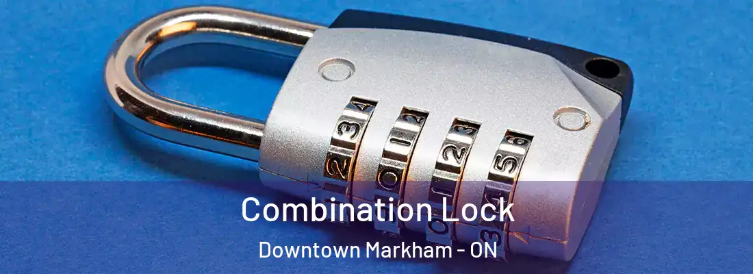  Combination Lock Downtown Markham - ON