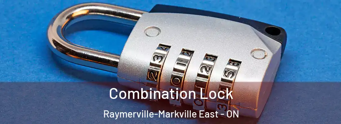  Combination Lock Raymerville-Markville East - ON
