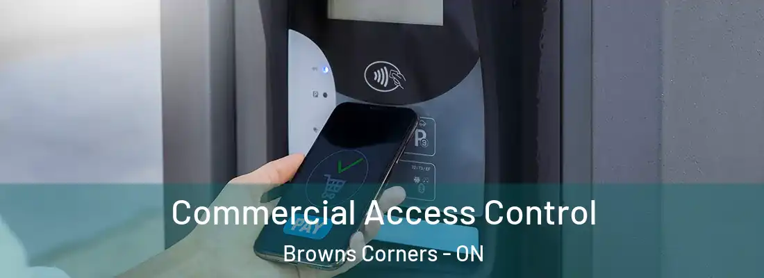  Commercial Access Control Browns Corners - ON