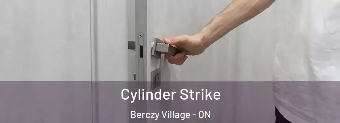  Cylinder Strike Berczy Village - ON