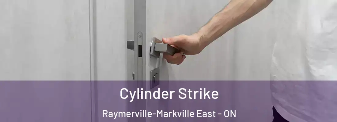  Cylinder Strike Raymerville-Markville East - ON