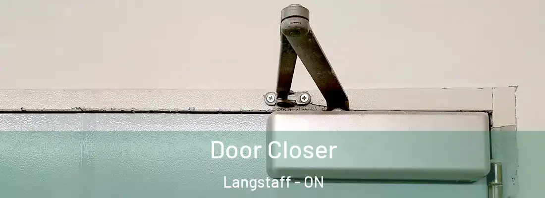  Door Closer Langstaff - ON