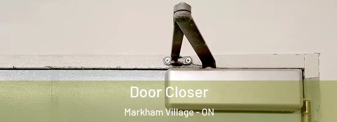  Door Closer Markham Village - ON