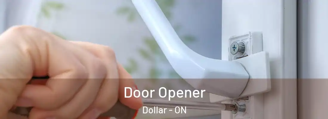  Door Opener Dollar - ON
