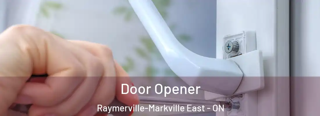 Door Opener Raymerville-Markville East - ON