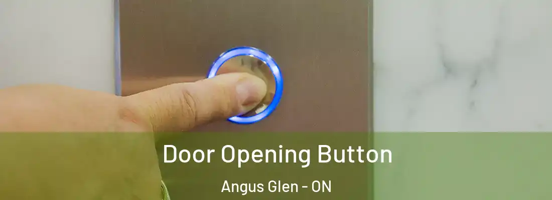  Door Opening Button Angus Glen - ON