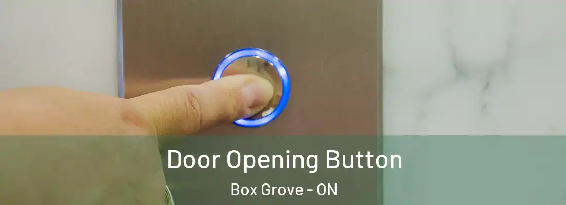  Door Opening Button Box Grove - ON