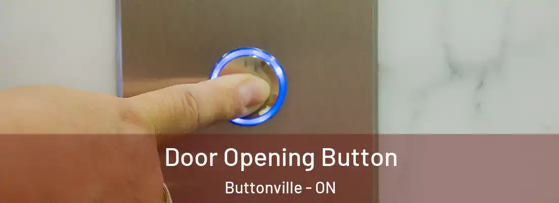  Door Opening Button Buttonville - ON