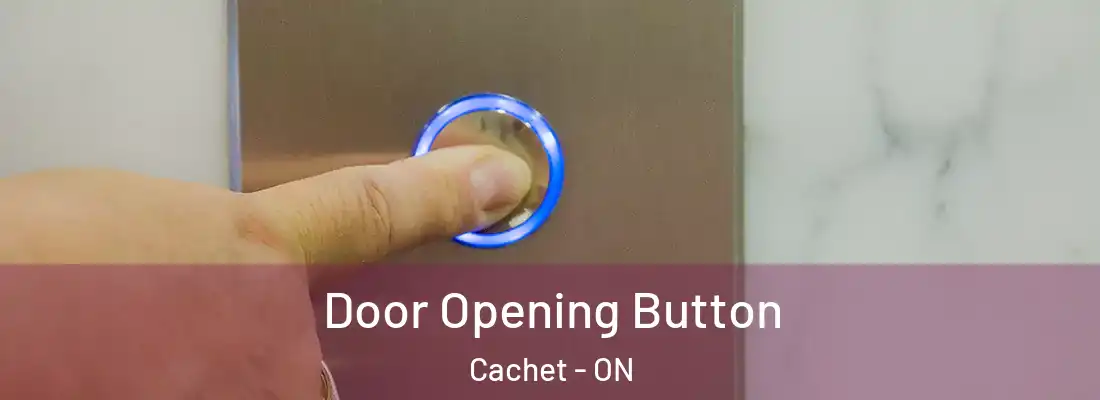  Door Opening Button Cachet - ON