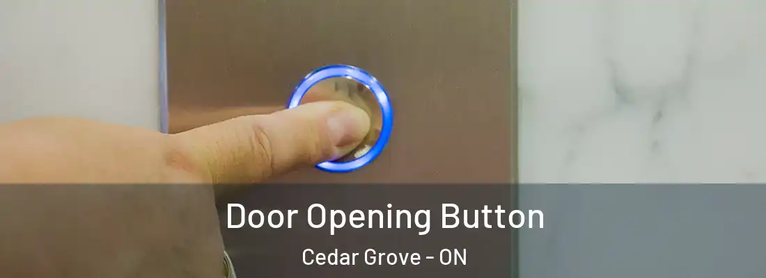  Door Opening Button Cedar Grove - ON