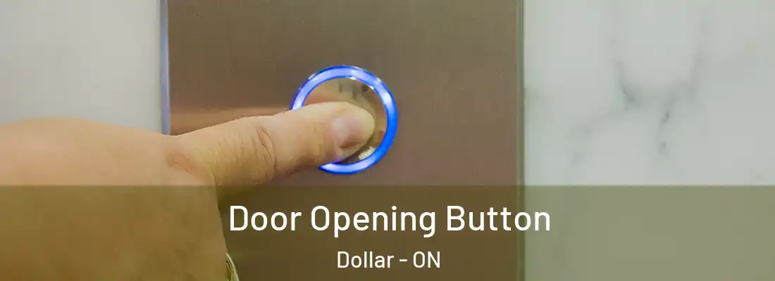  Door Opening Button Dollar - ON