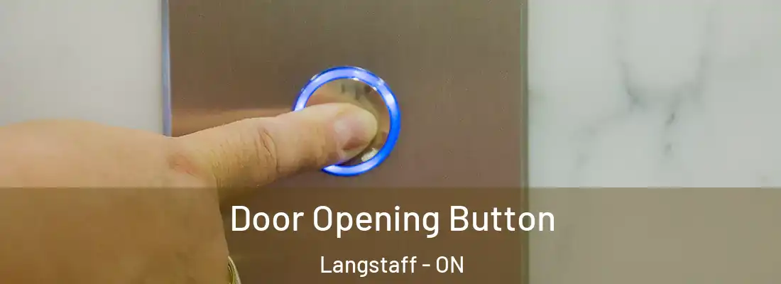  Door Opening Button Langstaff - ON