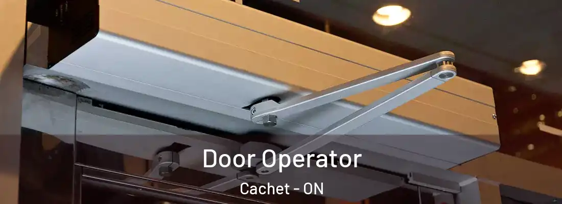  Door Operator Cachet - ON