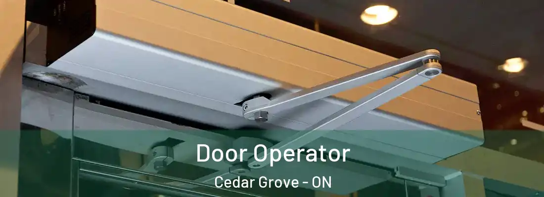  Door Operator Cedar Grove - ON